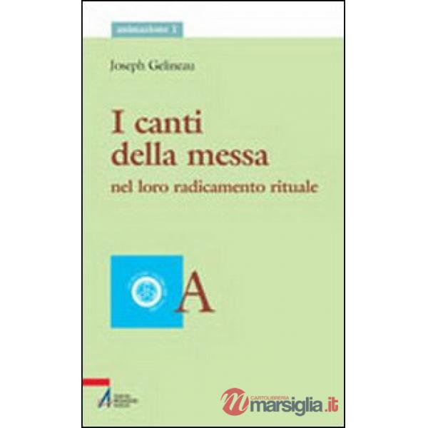 Canti della messa. Nel loro radicamento rituale (I)