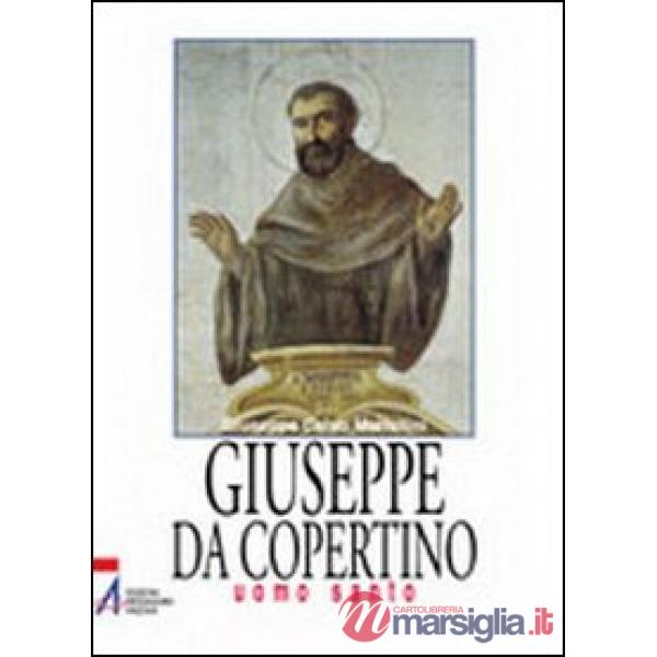 Giuseppe da Copertino. Uomo santo