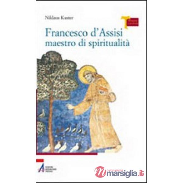 Francesco d'Assisi maestro di spiritualità