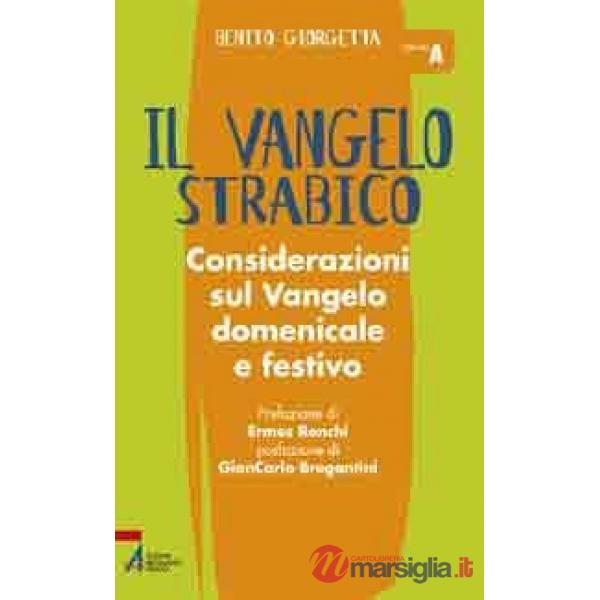 Vangelo strabico. Considerazioni sul vangelo domenicale e festivo. Anno A