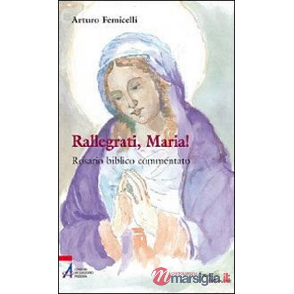Rallegrati, Maria! Rosario biblico commentato