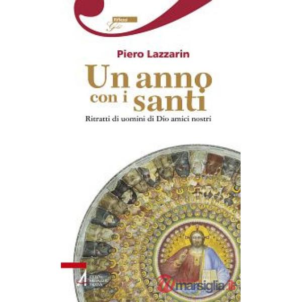 Anno con i santi. Ritratti di uomini di Dio amici nostri (Un)