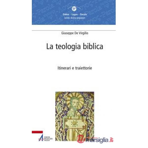 Teologia biblica. Itinerari e traiettorie (La)