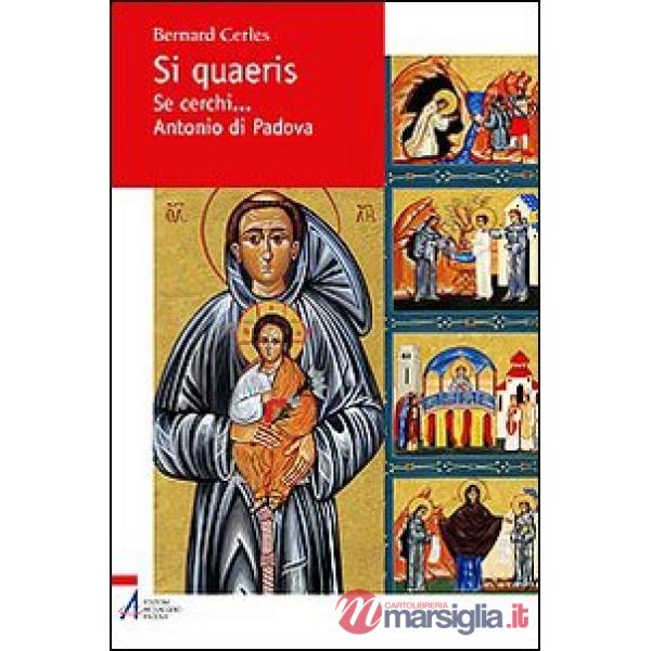 Si quaeris. Se cerchi... sant'Antonio di Padova