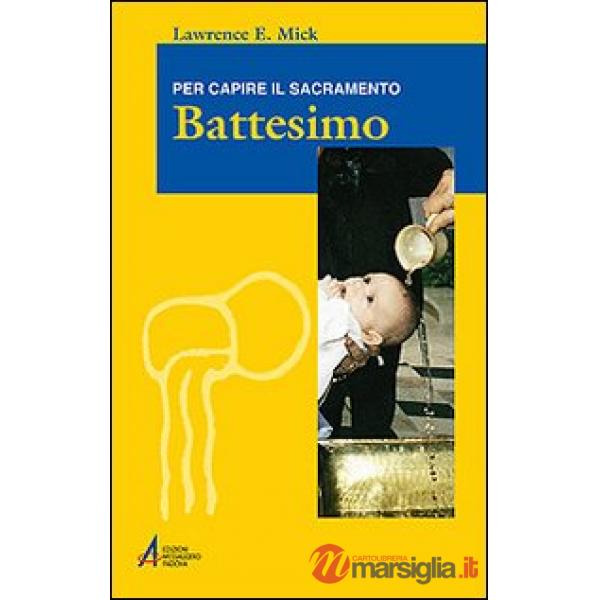 Battesimo. Per capire il sacramento