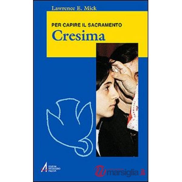 Cresima. Per capire il sacramento