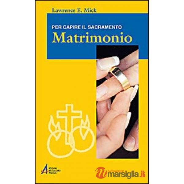 Matrimonio. Per capire il sacramento