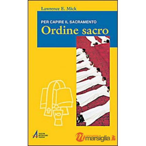Ordine sacro. Per capire il sacramento