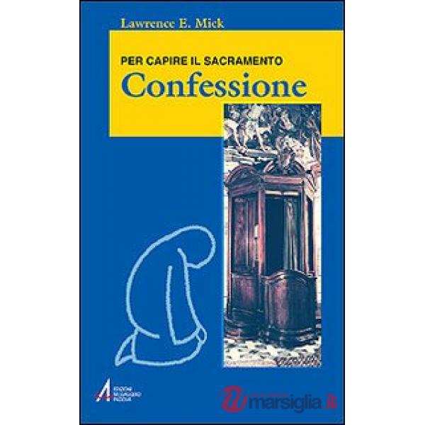 Confessione. Per capire il sacramento
