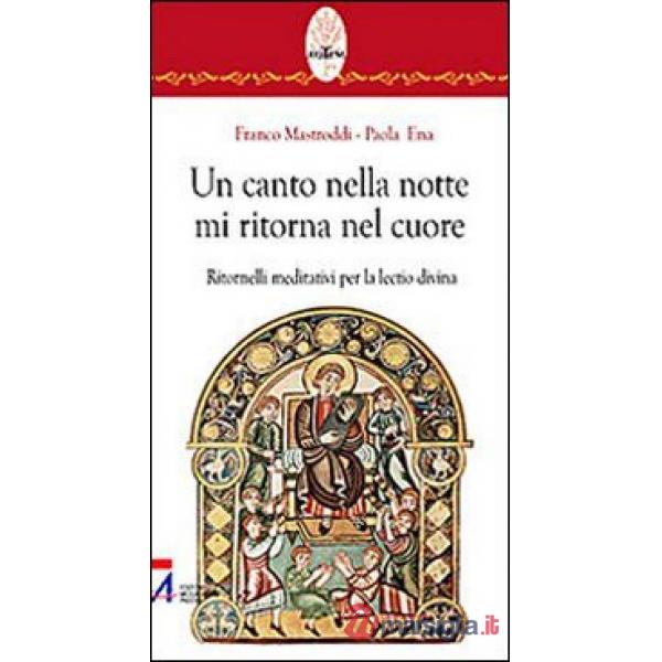 Canto nella notte mi ritorna nel cuore. Ritornelli meditativi per la lectio divina (Un)