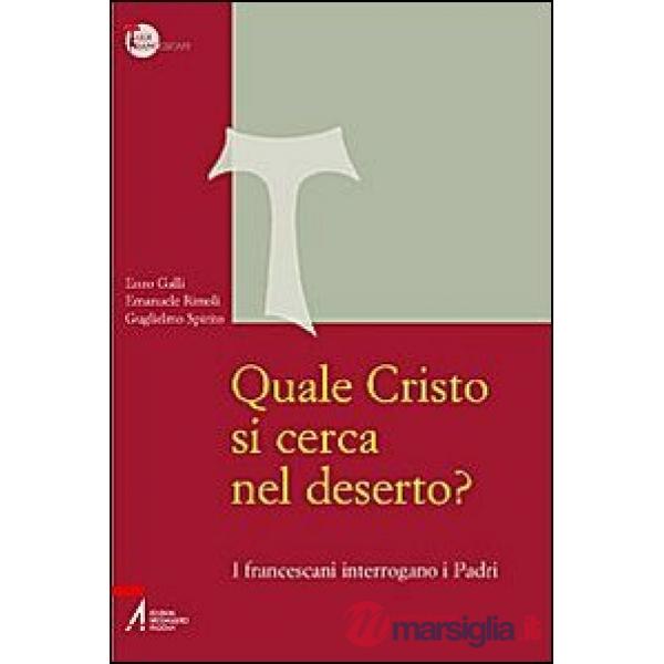 Quale Cristo si cerca nel deserto? I francescani interrogano i Padri