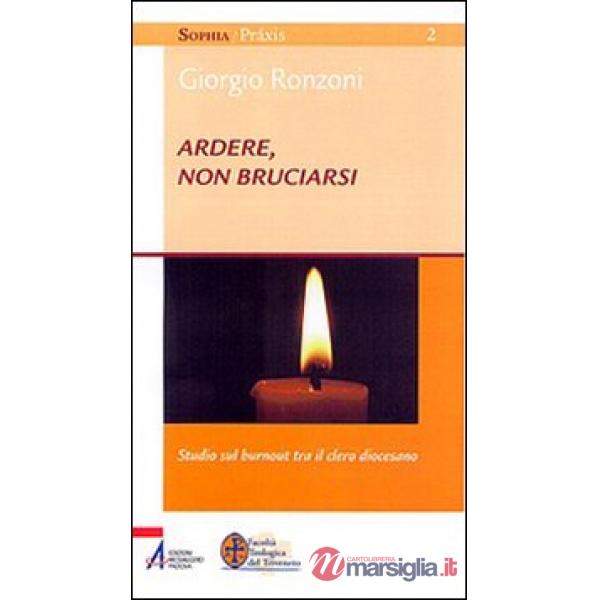 Ardere, non bruciarsi. Studio sul «burnout» tra il clero diocesano
