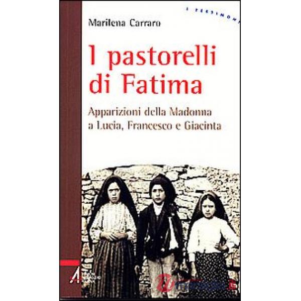 Pastorelli di Fatima. Apparizioni della Madonna a Lucia, Giacinta e Francesco (I)