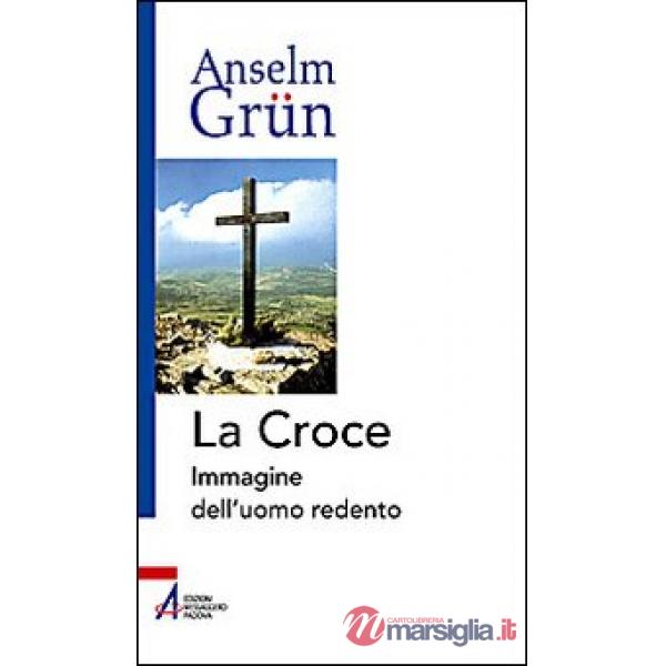 Croce. Immagine dell'uomo redento (La)