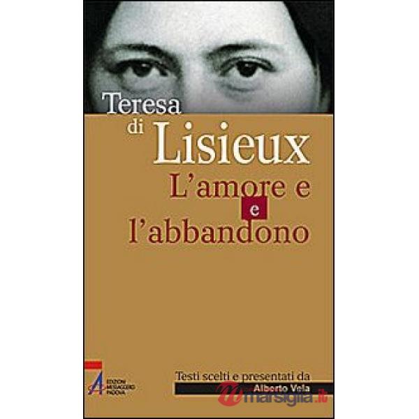 Teresa di Lisieux. L'amore e l'abbandono