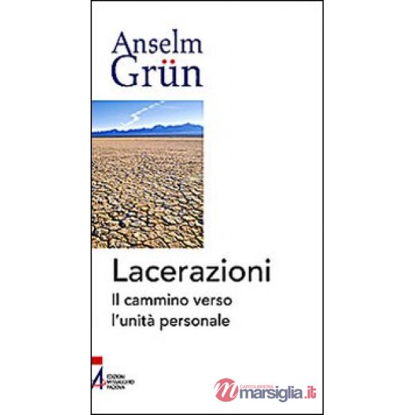 Lacerazioni. Il cammino verso l'unità personale