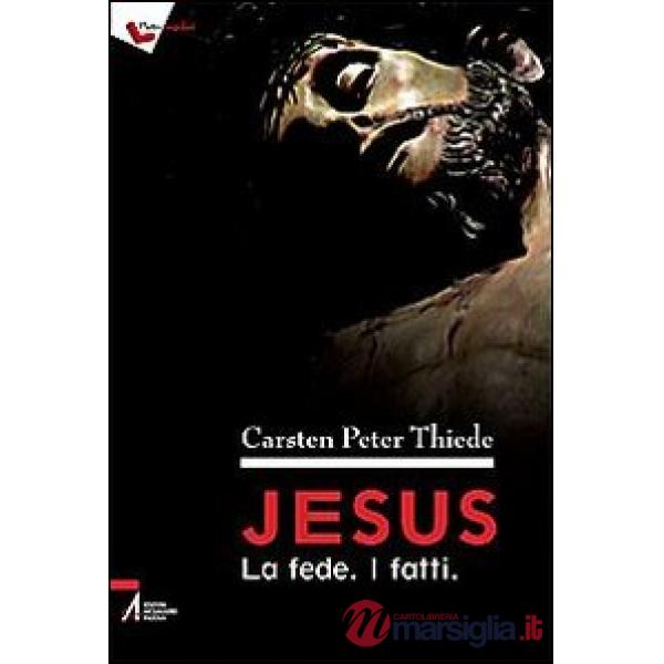 Jesus. La fede. I fatti