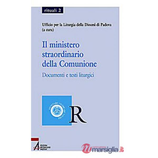 Ministero straordinario della comunione. Documenti e testi liturgici (Il)