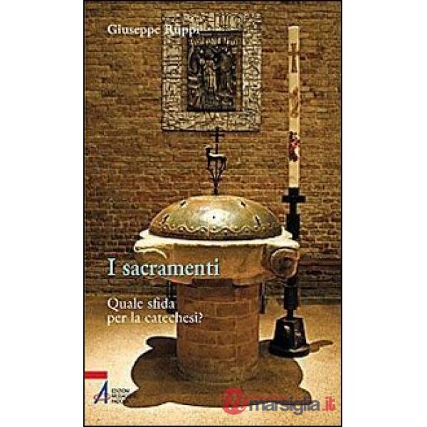 Sacramenti. Quale sfida per la catechesi? (I)