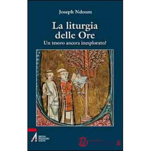 Liturgia delle ore. Un tesoro ancora inesplorato? (La)