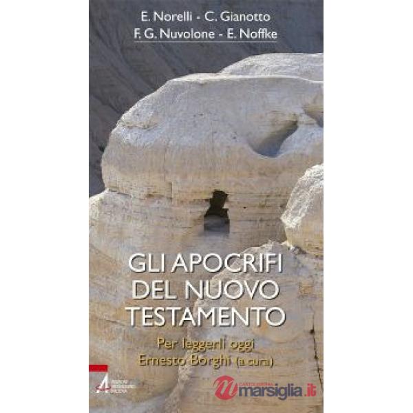 Apocrifi del Nuovo Testamento. Per leggerli oggi (Gli)