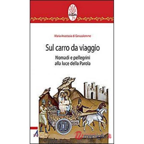 Sul carro da viaggio. Nomadi e pellegrini alla luce della parola