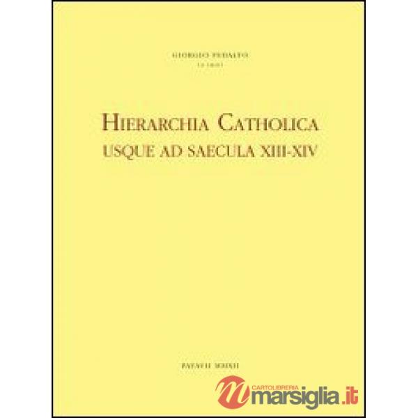 Hierarchia catholica usque ad saecula XIII-XIV. Series episcoporum ecclesiae catholicae