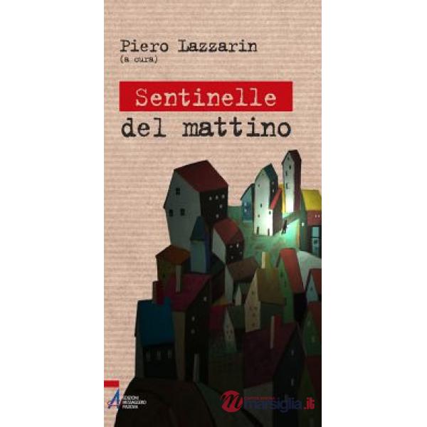 Sentinelle del mattino. Giovani liberi e coraggiosi