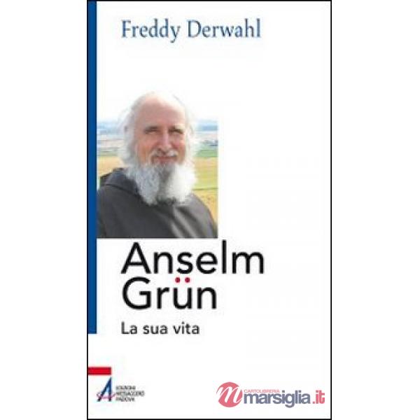 Anselm Grün. La sua vita