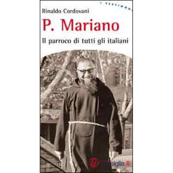 Padre Mariano. Il parroco di tutti gli italiani