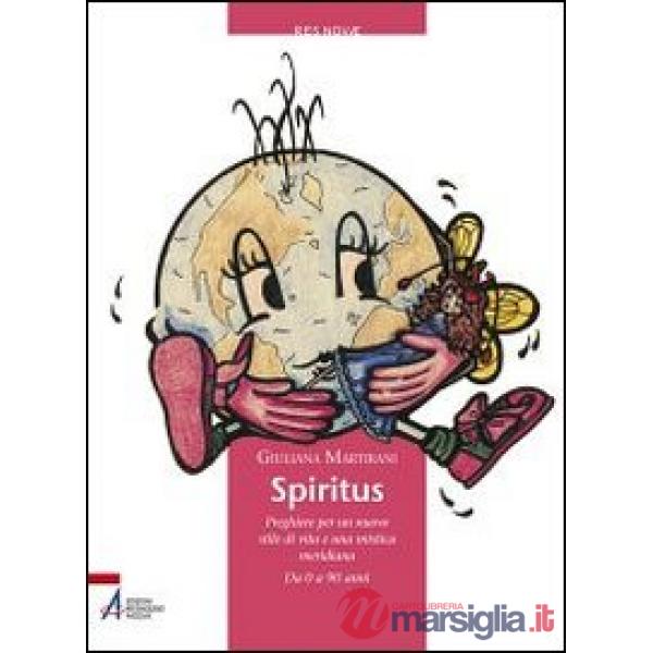 Spiritus. Preghiere per un nuovo stile di vita e una mistica meridiana