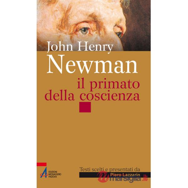 John Henry Newman. Il primato della coscienza