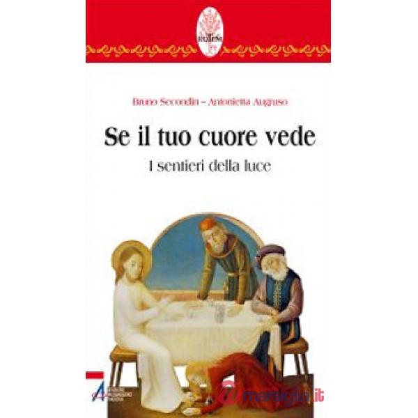 Se il tuo cuore vede. I sentieri della luce