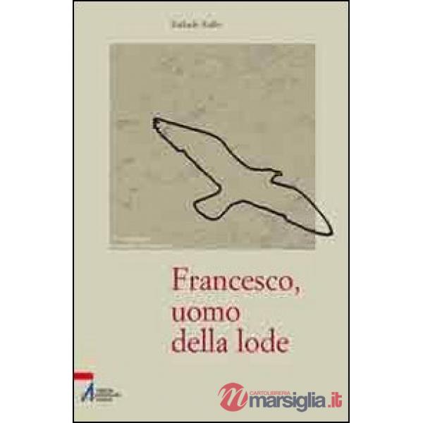 Francesco, uomo della lode