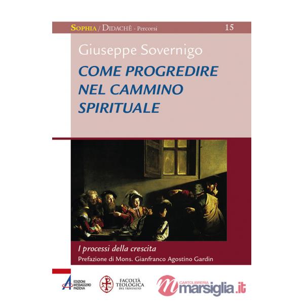 Come progredire nel cammino spirituale. I processi della crescita. Laboratorio formativo