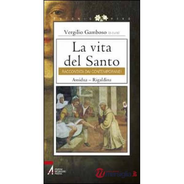 Vita del santo raccontata dai contemporanei. Assidua. Rigaldina (La)