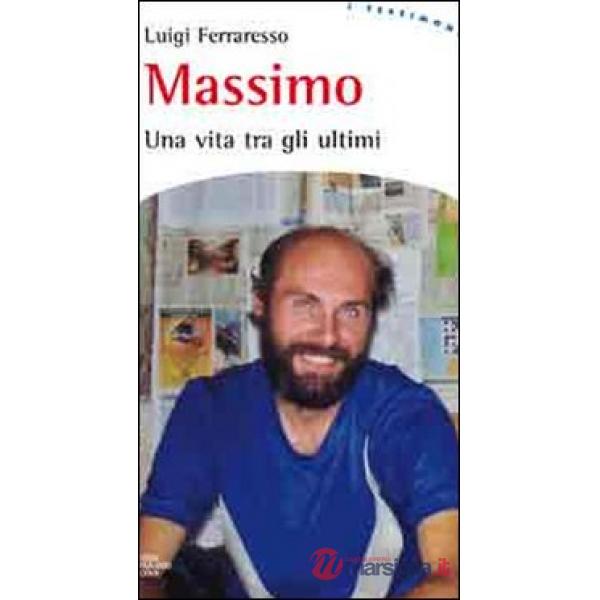 Massimo. Una vita tra gli ultimi