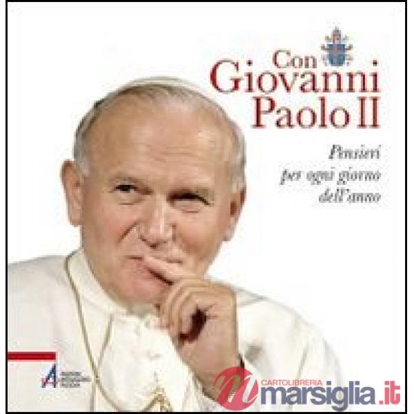 Con Giovanni Paolo II. Pensieri per ogni giorno dell'anno