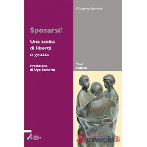 Sposarsi? Una scelta di libertà e grazia