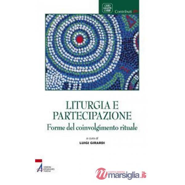 Liturgia e partecipazione. Forme del coinvolgimento rituale