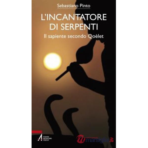 Incantatore di serpenti. Il sapiente secondo Qoèlet (L')