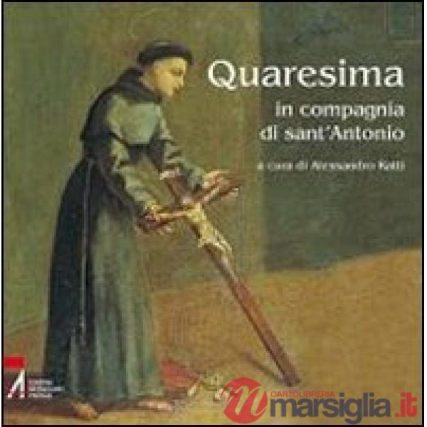 Quaresima. In compagnia di Sant'Antonio