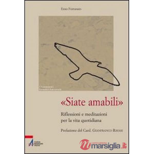 «Siate amabili». Riflessioni e meditazioni per la vita quotidiana