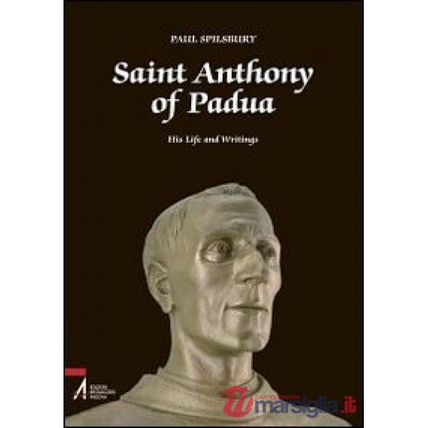 Saint Anthony of Padua. His Life and Writings