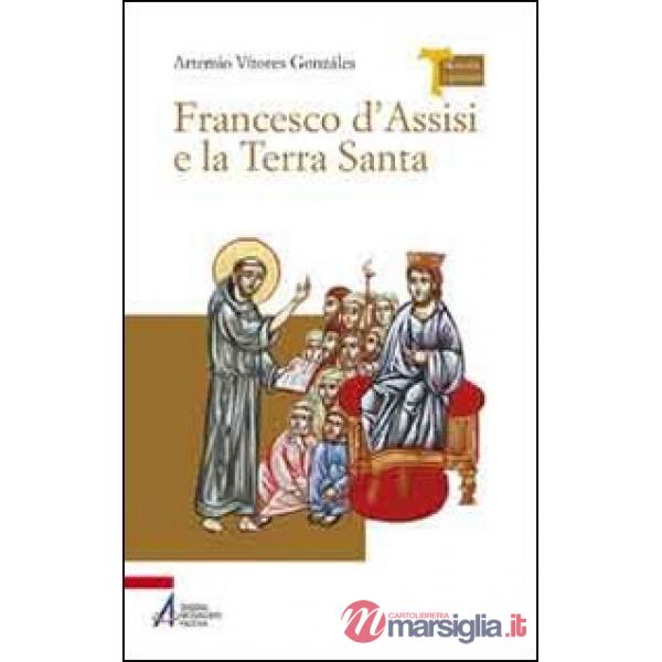 Francesco d'Assisi e la Terra Santa