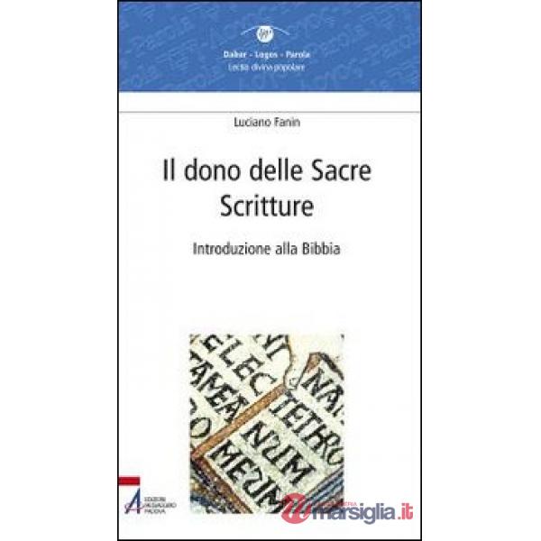 Dono delle Sacre Scritture. Introduzione alla Bibbia (Il)