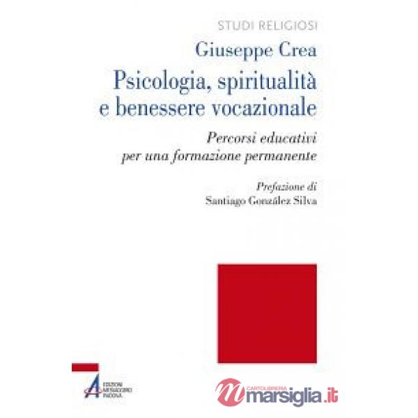 Psicologia, spiritualità e benessere vocazionale. Percorsi educativi per una formazione permanente