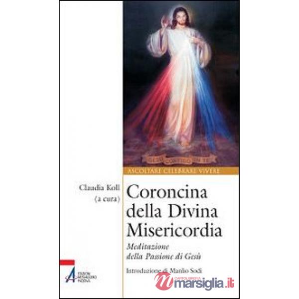 Coroncina della Divina Misericordia. Meditazione della passione di Gesù
