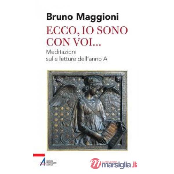 Ecco, io sono con voi... Meditazioni sulle letture dell'anno A