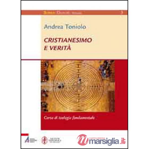 Cristianesimo e verità. Corso di teologia fondamentale